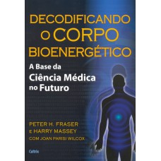 Decodificando o Corpo Bioenergético