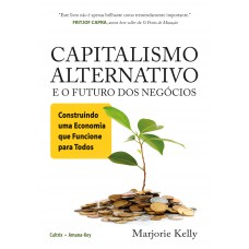 Capitalismo Alternativo e o Futuro Dos Negócios