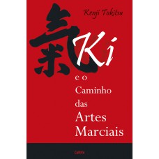 KI E O Caminho das Artes Marciais