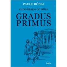 Curso Básico de Latim: Gradus Primus