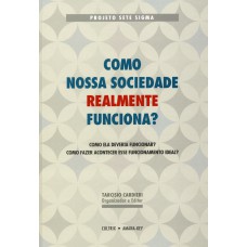 Como Nossa Sociedade Realmente Funciona?