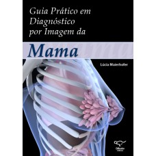 Guia prático em diagnóstico por imagem da mama