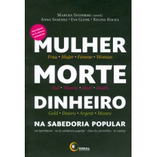 Mulher, morte, dinheiro na sabedoria popular