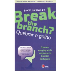 Break the branch? Quebrar o galho