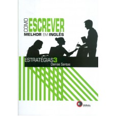 Como escrever melhor em inglês - Estratégias 3