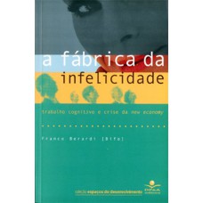 A fábrica da infelicidade