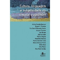 Cultura, linguagem e subjetividade no ensinar e aprender