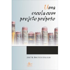 Uma escola com projeto próprio