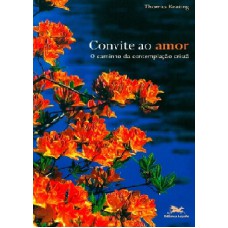 Convite ao amor - O caminho da contemplação cristã