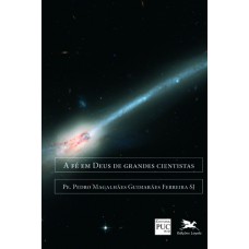 A fé em Deus de grandes cientistas