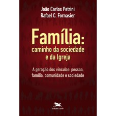 Família: caminho da sociedade e da Igreja