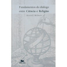 Fundamentos do diálogo entre ciência e religião