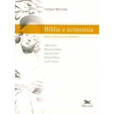 Bíblia e economia - Servir a Deus ou ao dinheiro