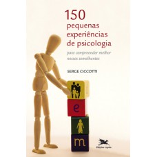 150 pequenas experiências de psicologia