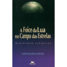 A foice da lua no campo das estrelas