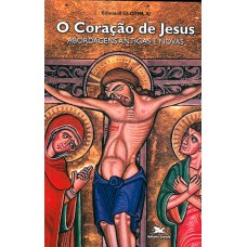 O coração de Jesus - Abordagens antigas e novas