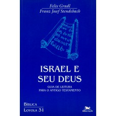 Israel e seu Deus - Guia de leitura para o Antigo Testamento