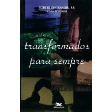 Transformados para sempre