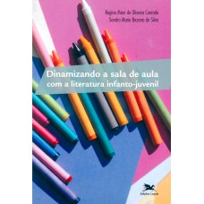 Dinamizando a sala de aula com a literatura infantojuvenil