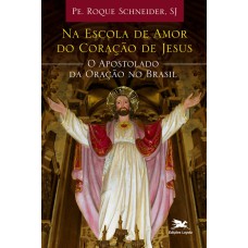 Na escola de amor do coração de Jesus - O Apostolado da Oração no Brasil