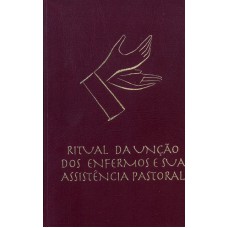 Ritual da unção dos enfermos e sua assistência pastoral