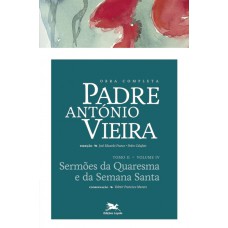 Obra completa Padre António Vieira - Tomo II - Volume IV