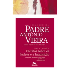 Obra completa Padre António Vieira - Tomo IV - Volume II