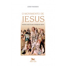 O movimento de Jesus- História social de uma revolução de valores