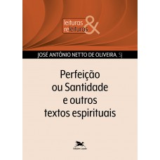 Perfeição ou santidade e outros textos espirituais