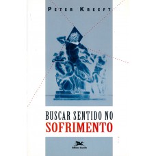 Buscar sentido no sofrimento Buscar sentido no sofrimento