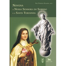 Novena a Nossa Senhora do Sorriso e a Santa Teresinha