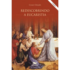 Redescobrindo a Eucaristia