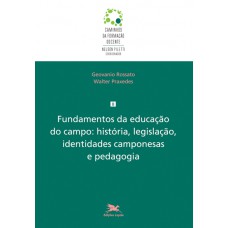 Fundamentos da educação do campo: História, legislação, identidades camponesas e pedagogia