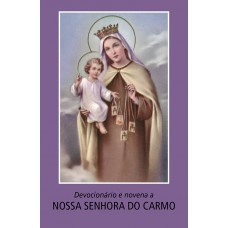 Devocionário e novena a Nossa Senhora do Carmo Devocionário e novena a Nossa Senhora do Carmo