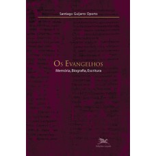 Os evangelhos - Memória, Biografia, Escritura