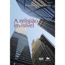 A religião invisível A religião invisível