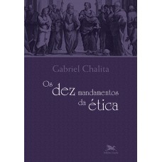 Os dez mandamentos da Ética