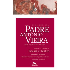 Obra completa Padre António Vieira - Tomo IV - Volume IV