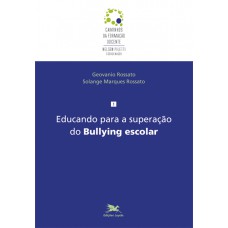 Educando para a superação do Bullying escolar