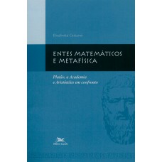 Entes matemáticos e metafísica - Platão, a Academia e Aristóteles em confronto