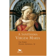 A santíssima Virgem Maria