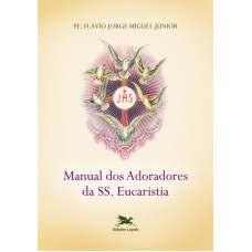 Manual dos adoradores da SS. Eucaristia