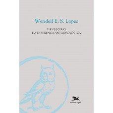 Hans Jonas e a diferença antrolopológica Hans Jonas e a diferença antrolopológica