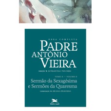 Obra completa Padre António Vieira - Tomo II - Volume II