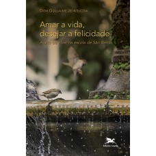 Amar a vida, desejar a felicidade