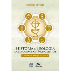 História e teologia comparada dos sacramentos