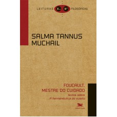 Foucault, mestre do cuidado - Textos sobre 