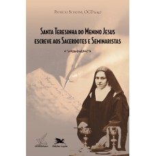 Santa Teresinha do Menino Jesus escreve aos sacerdotes e seminaristas