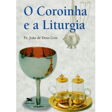 O coroinha e a liturgia