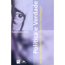 Política e verdade no pensamento de Martin Heidegger